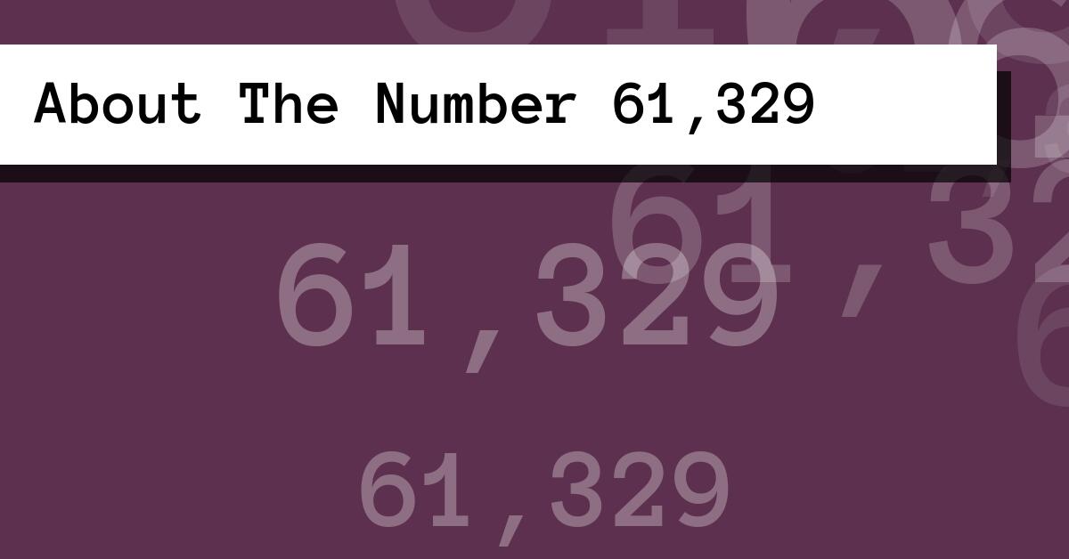 About The Number 61,329