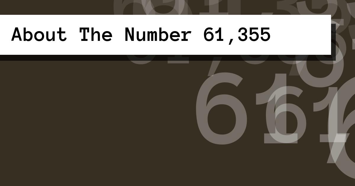 About The Number 61,355