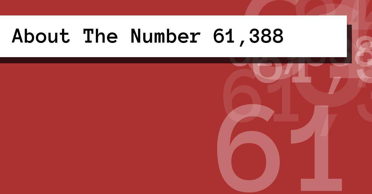 About The Number 61,388