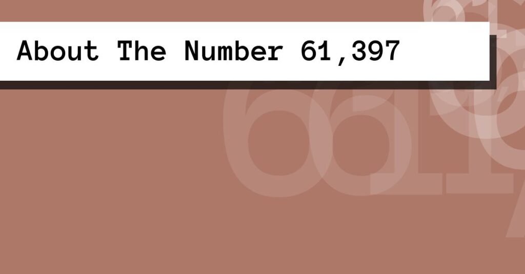 About The Number 61,397