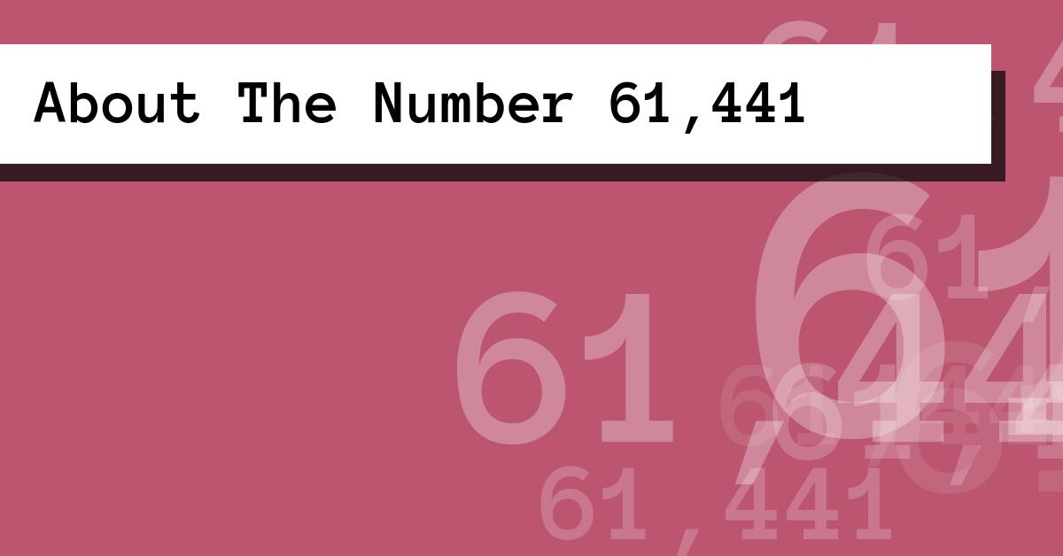 About The Number 61,441