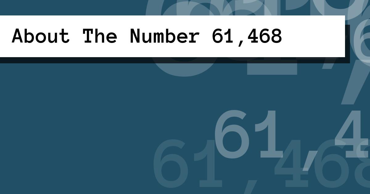 About The Number 61,468