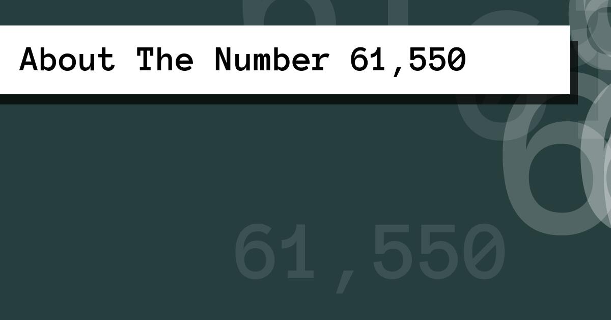 About The Number 61,550