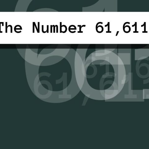 About The Number 61,611