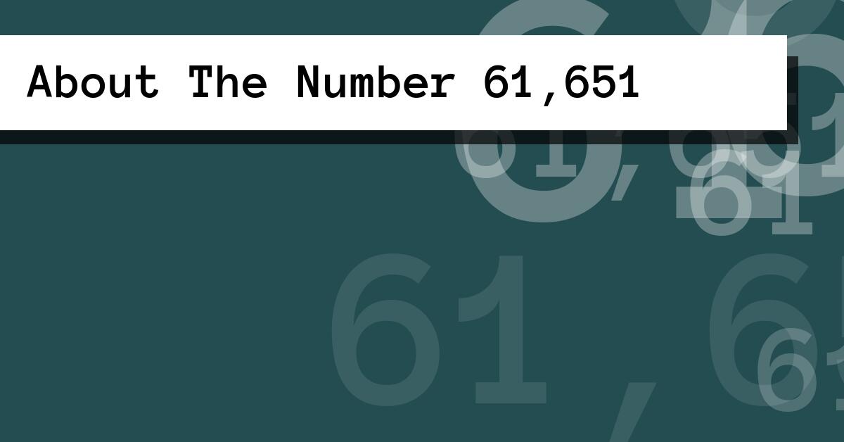 About The Number 61,651