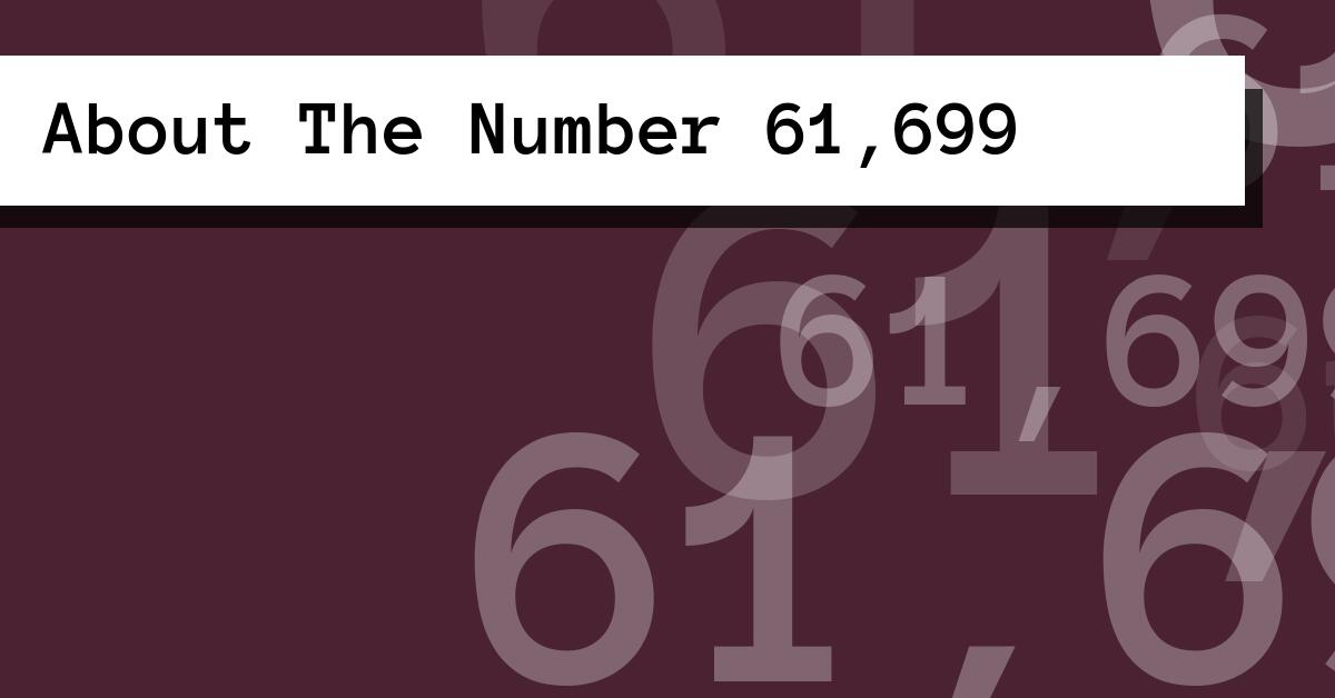 About The Number 61,699