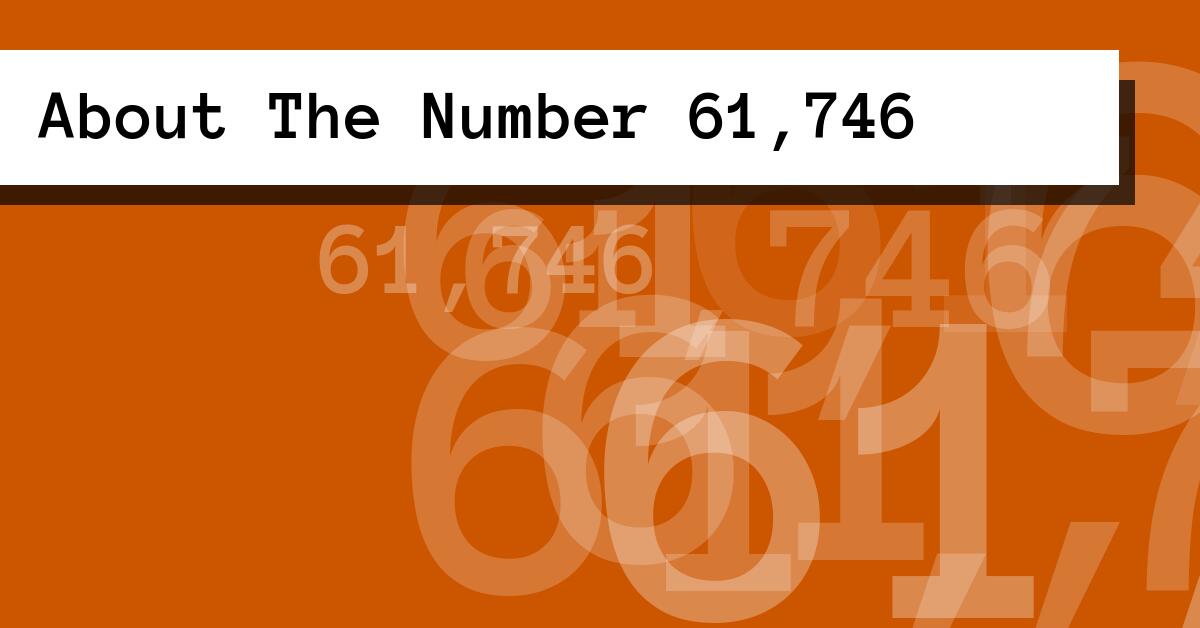About The Number 61,746