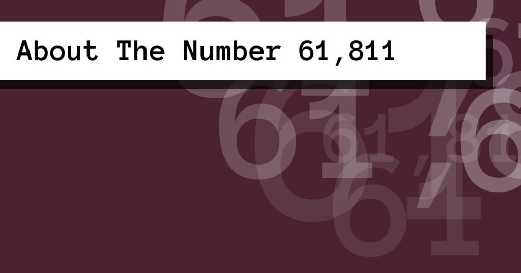 About The Number 61,811