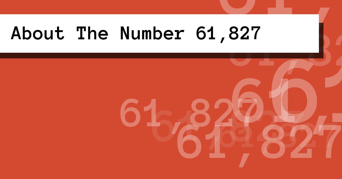 About The Number 61,827