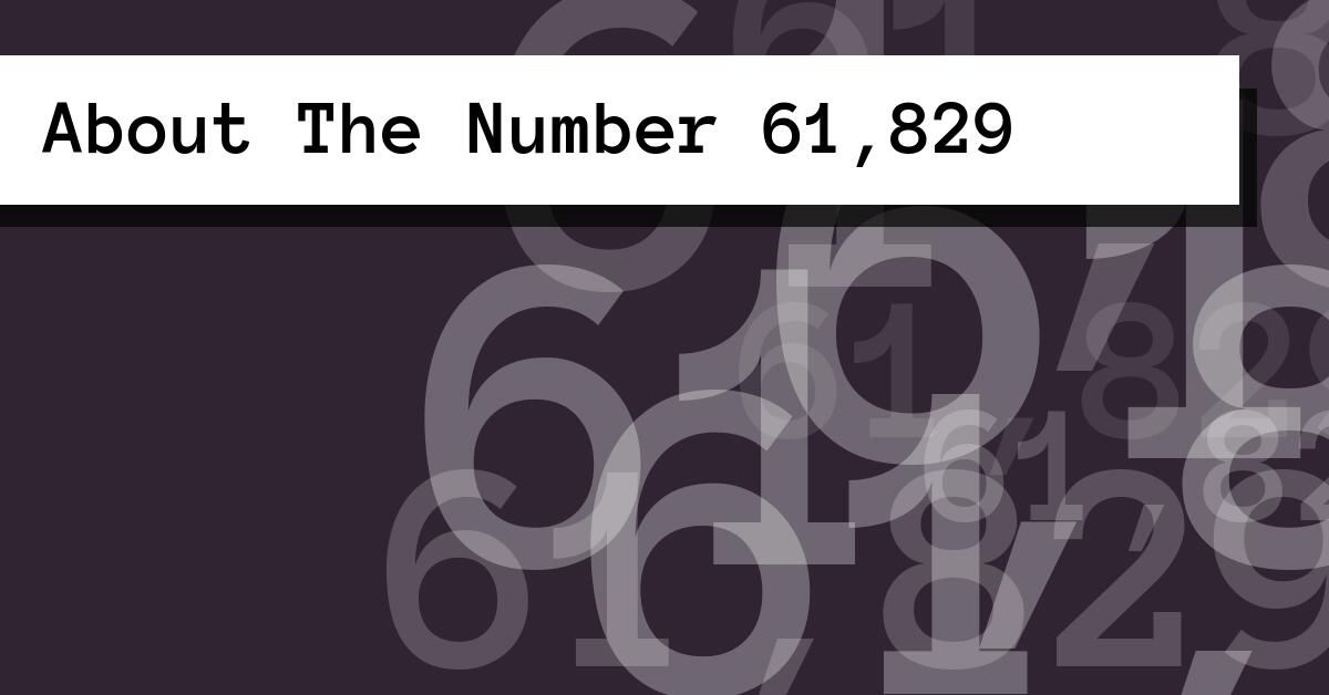 About The Number 61,829
