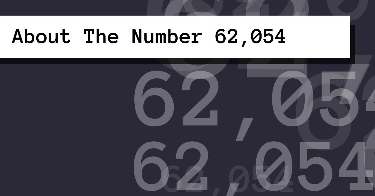 About The Number 62,054