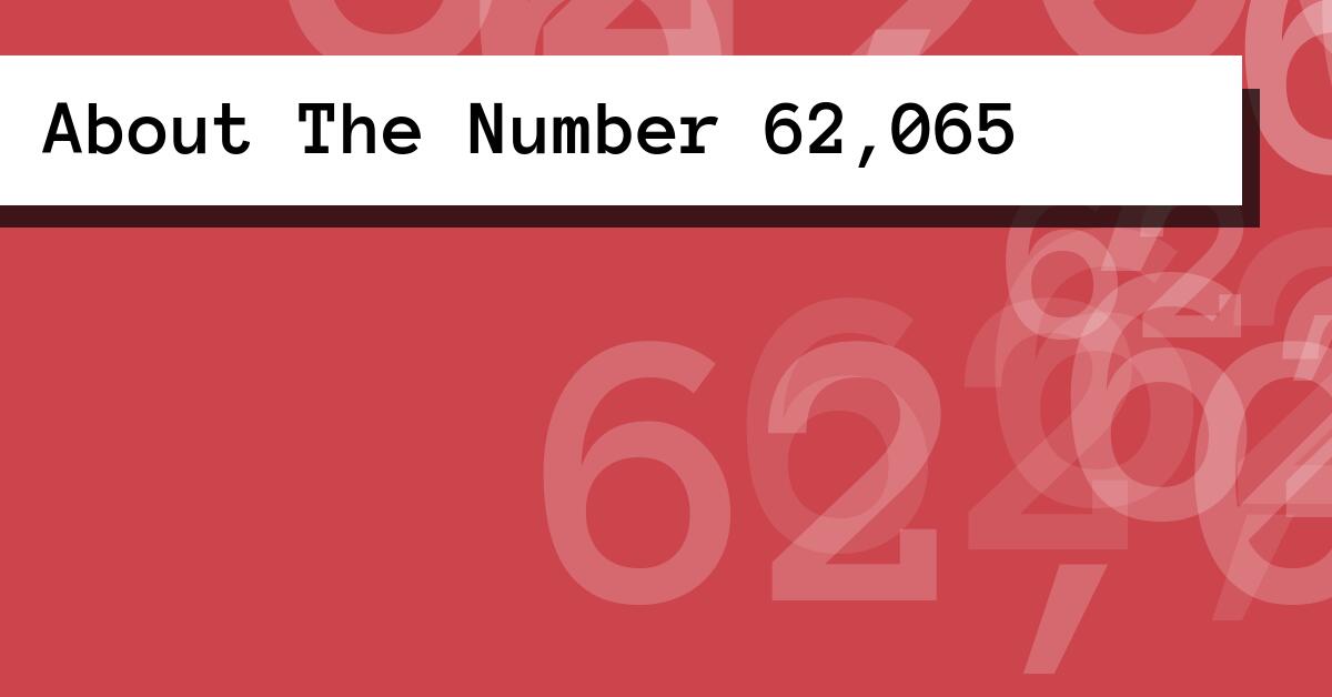 About The Number 62,065