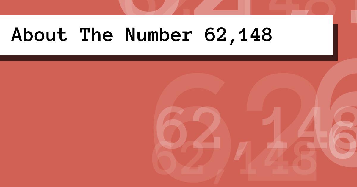 About The Number 62,148