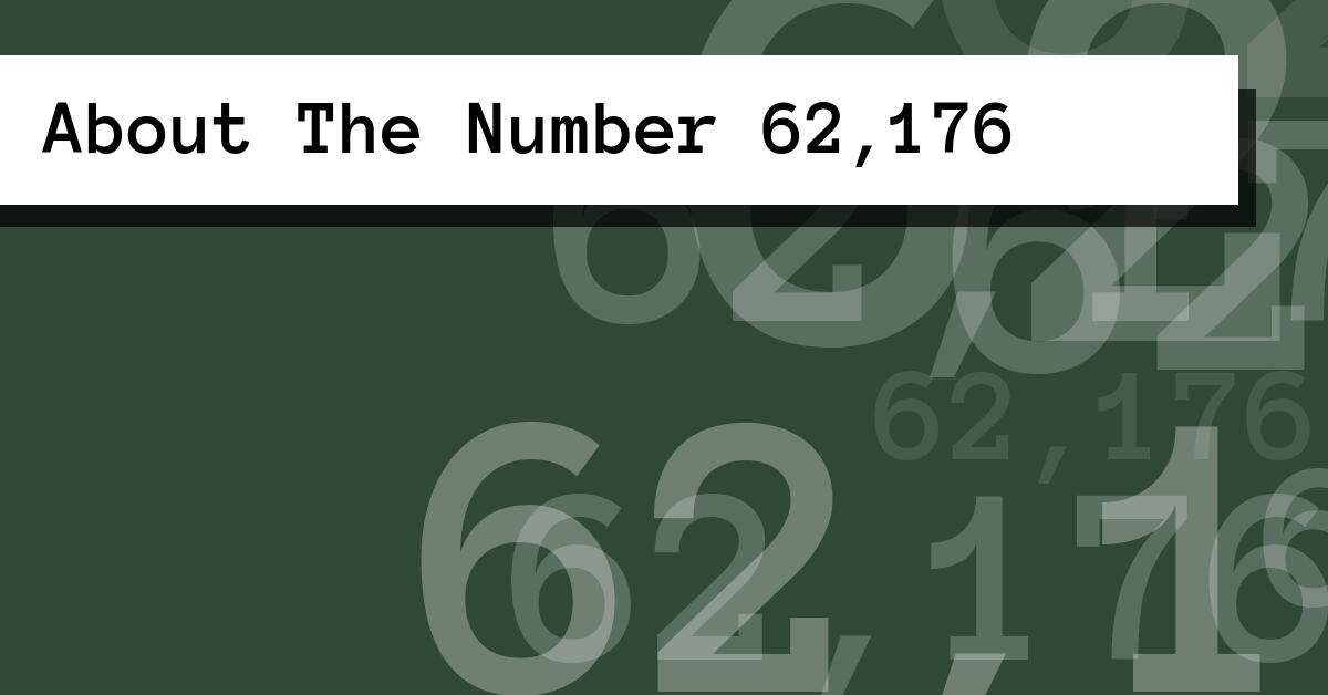 About The Number 62,176