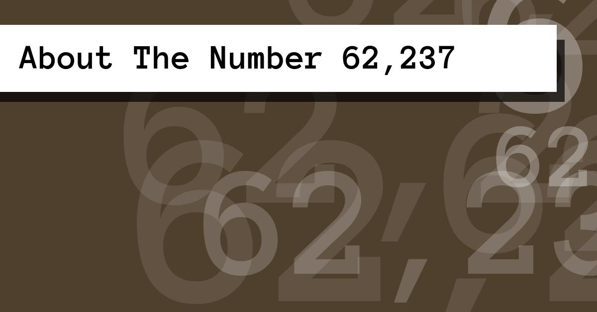 About The Number 62,237