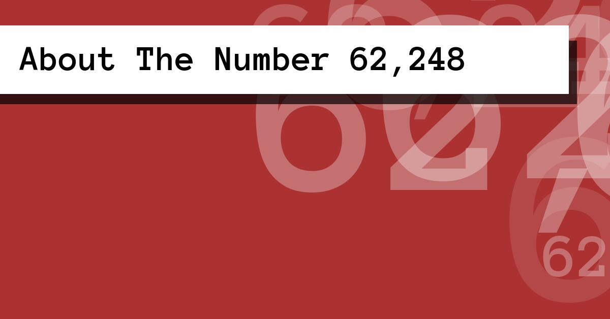 About The Number 62,248