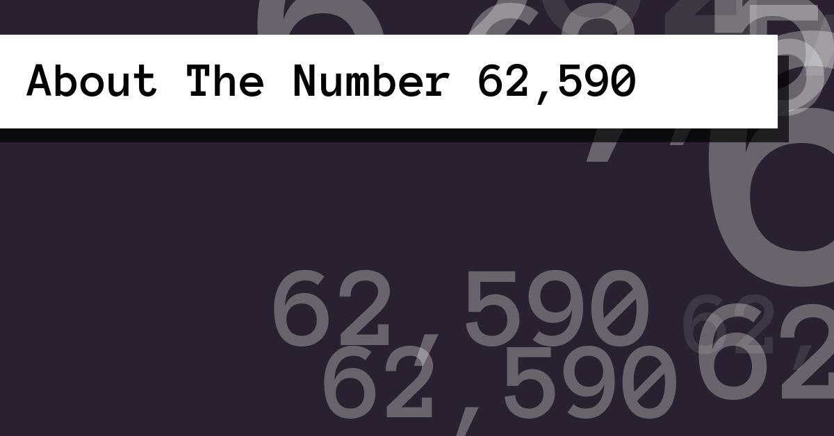 About The Number 62,590