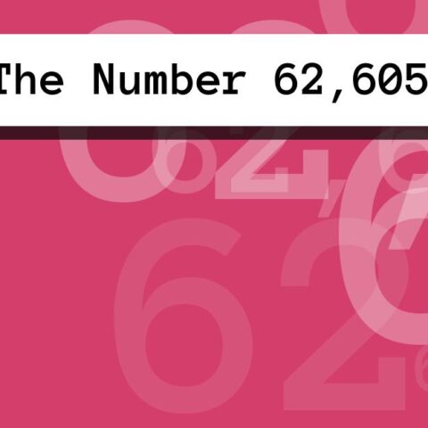 About The Number 62,605