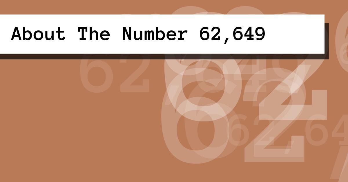 About The Number 62,649
