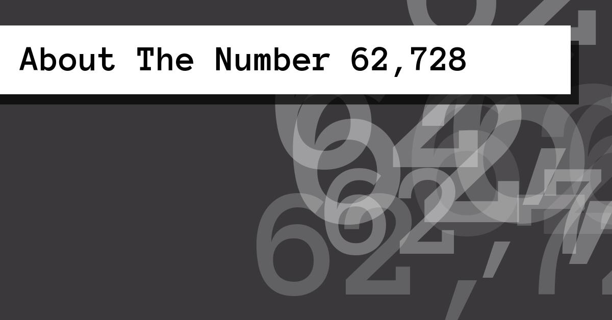About The Number 62,728