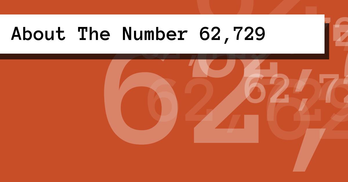 About The Number 62,729