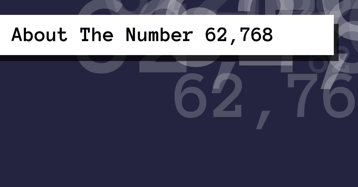 About The Number 62,768
