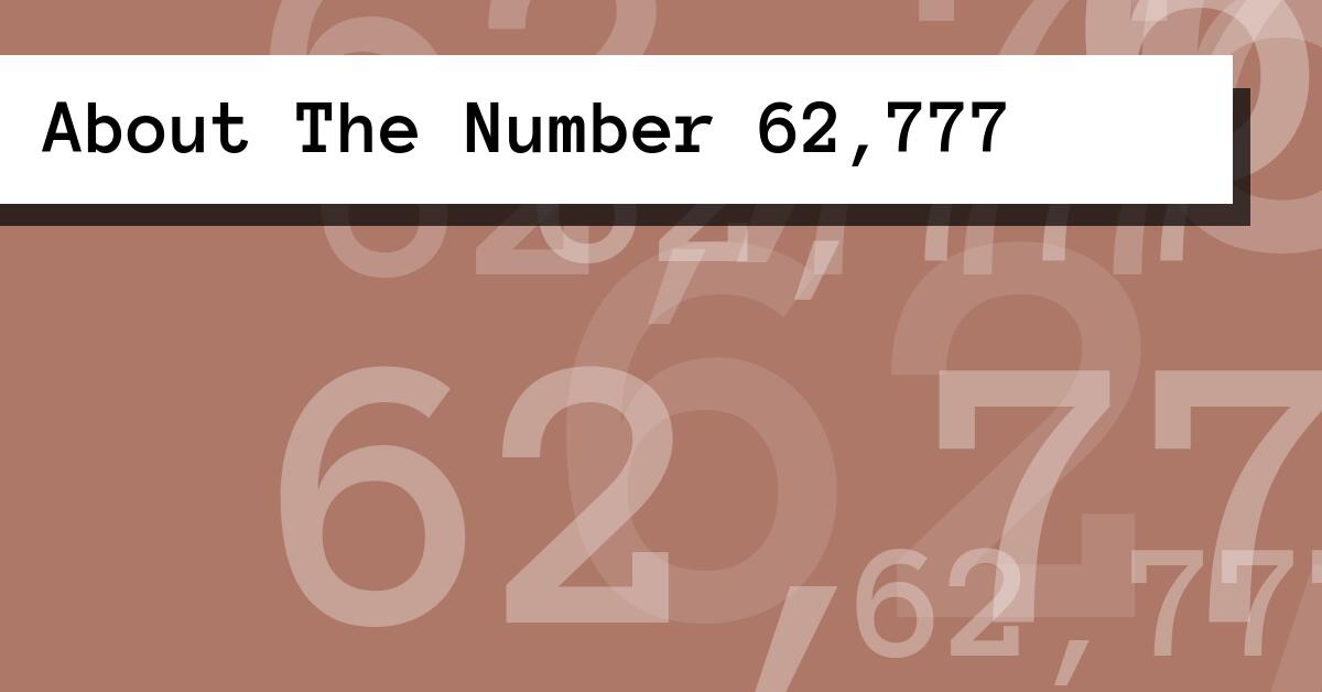 About The Number 62,777