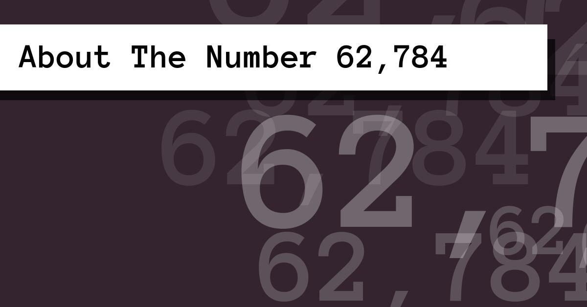 About The Number 62,784