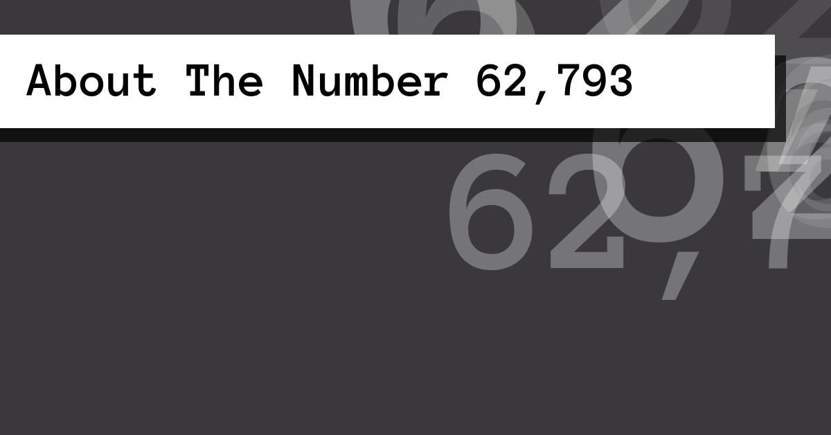 About The Number 62,793