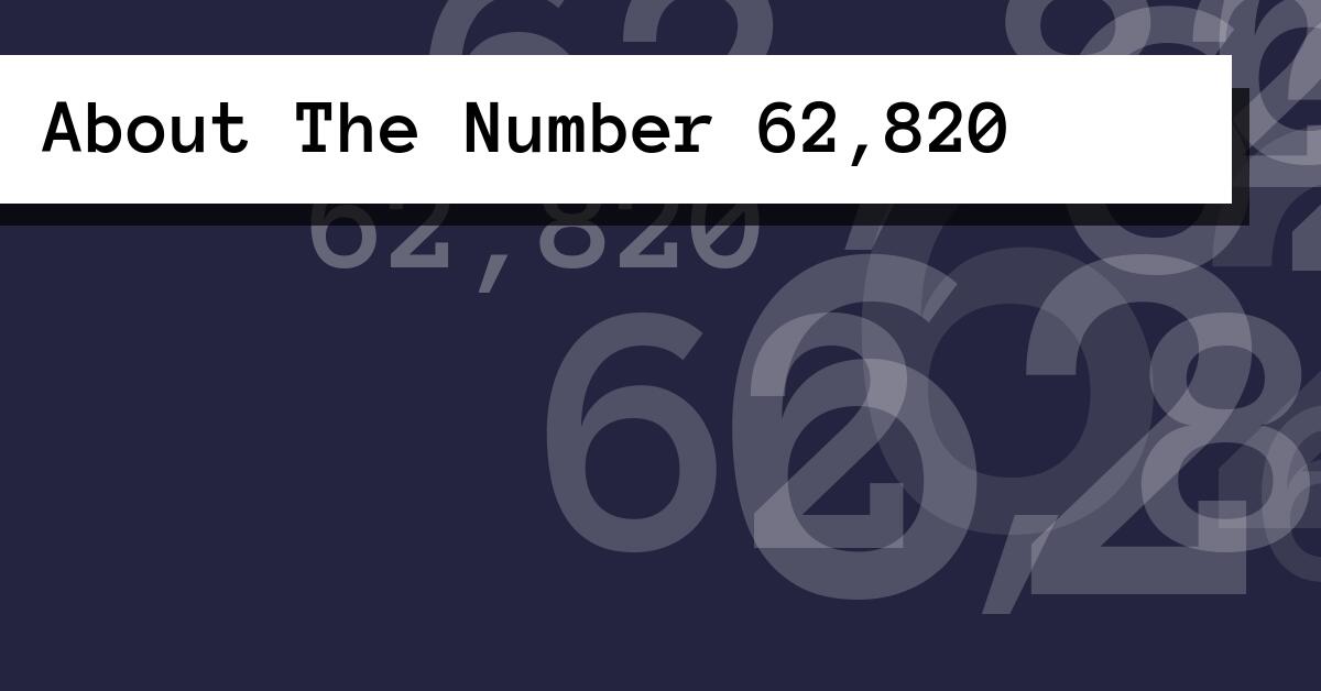 About The Number 62,820