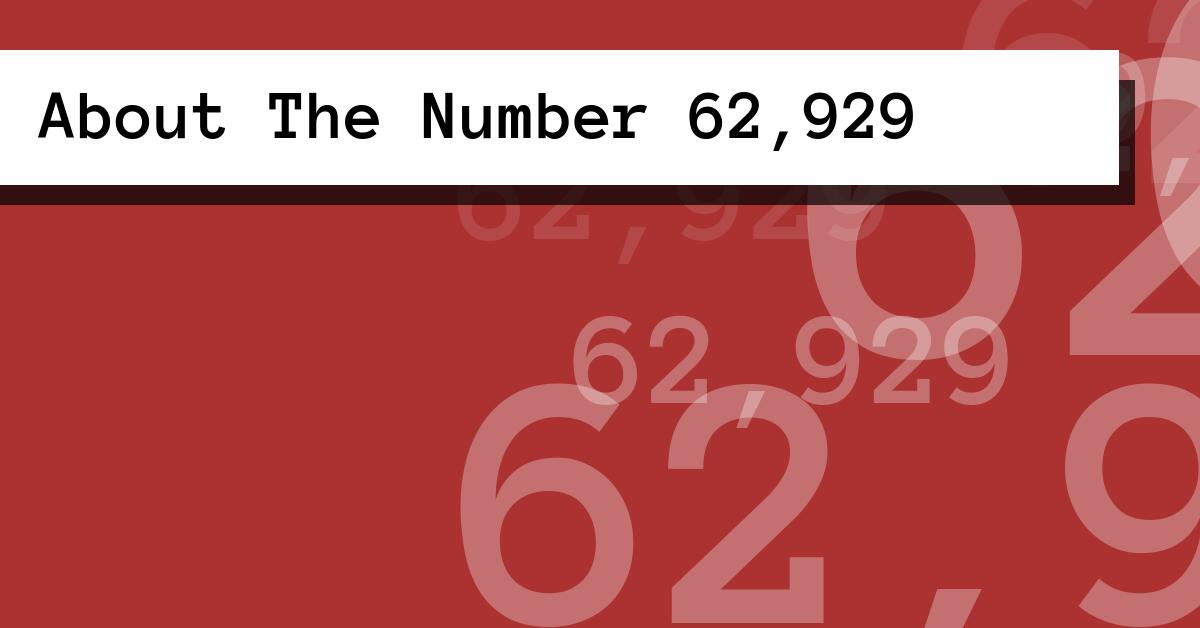 About The Number 62,929