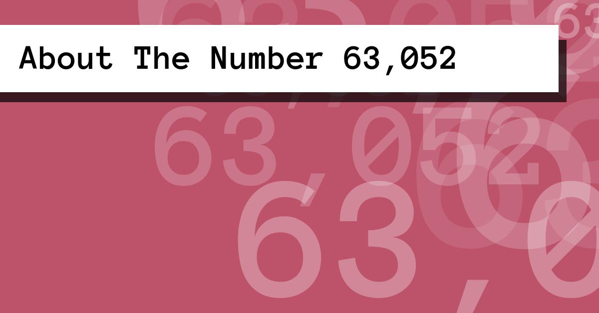 About The Number 63,052