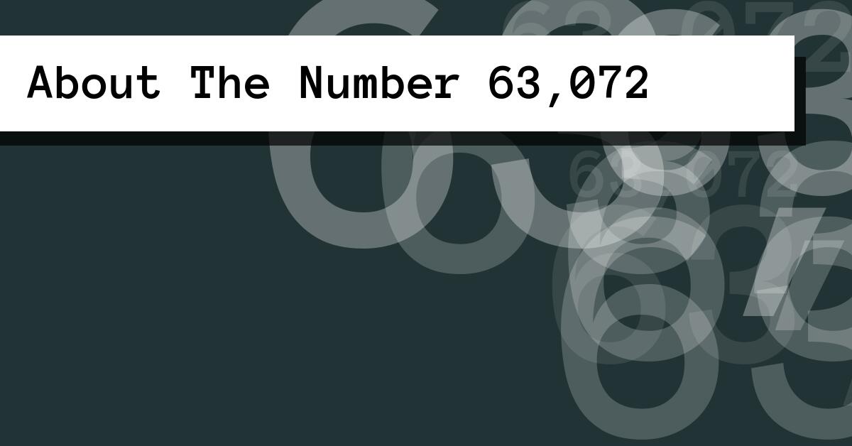 About The Number 63,072