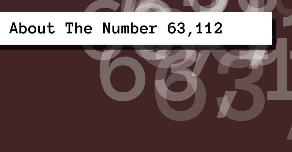 About The Number 63,112