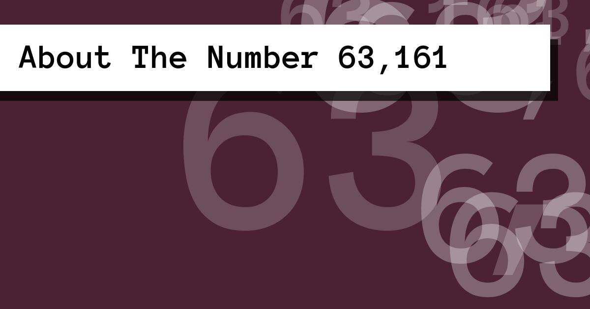 About The Number 63,161