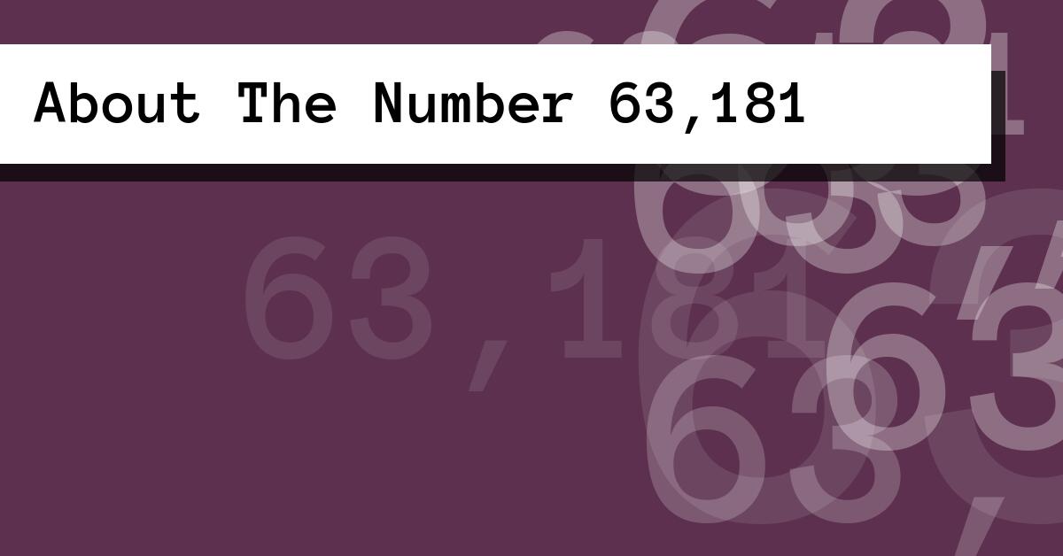 About The Number 63,181