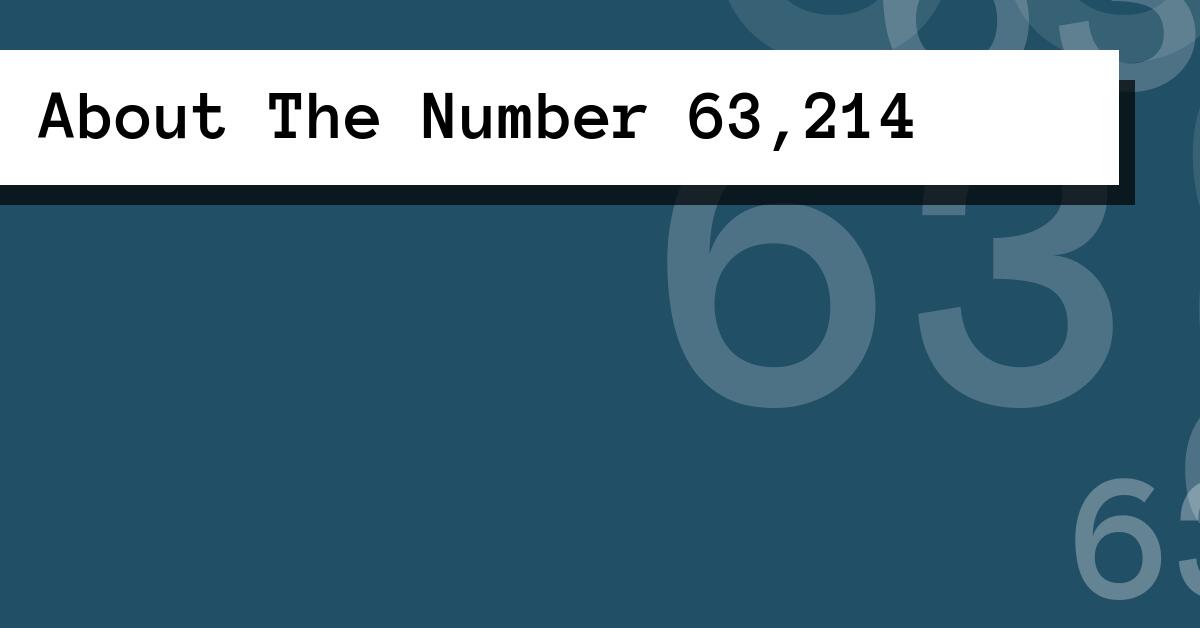 About The Number 63,214