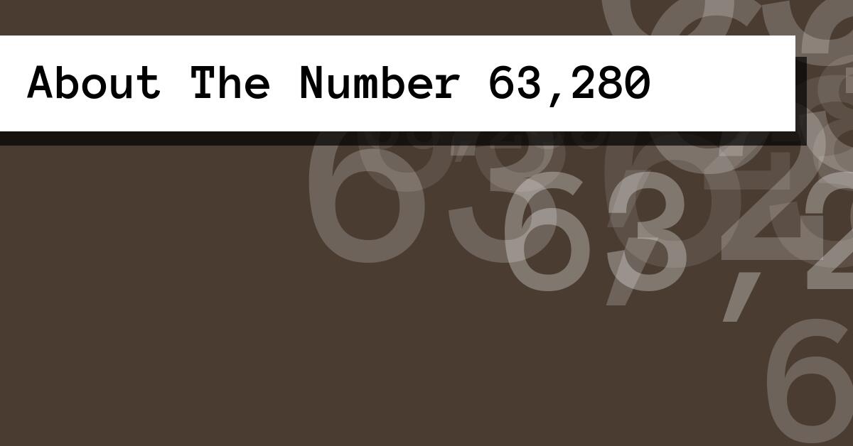 About The Number 63,280