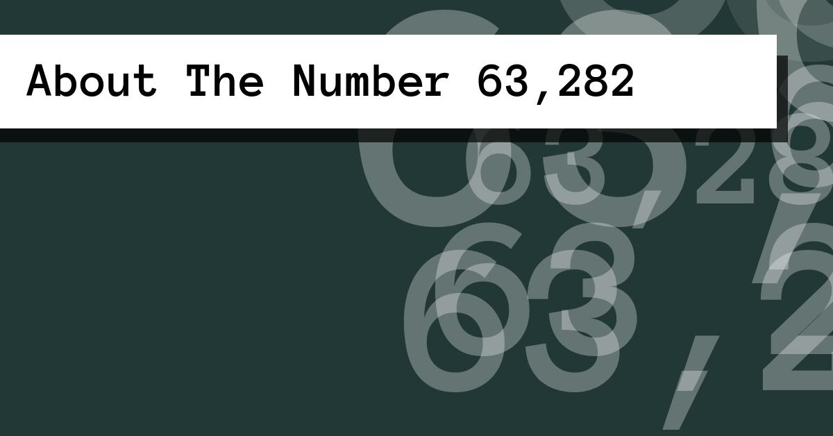 About The Number 63,282