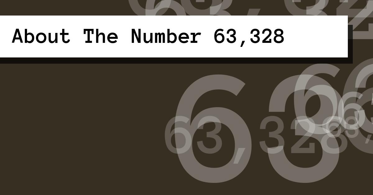 About The Number 63,328