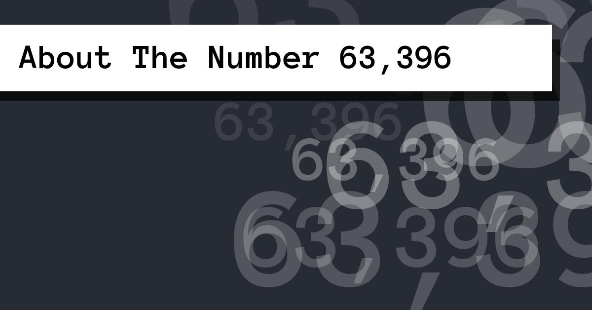 About The Number 63,396