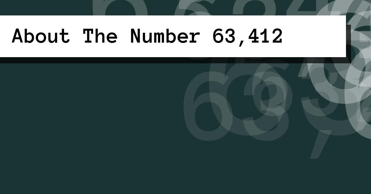 About The Number 63,412