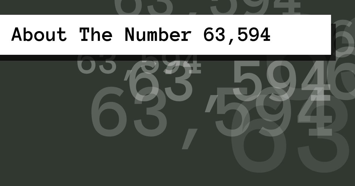 About The Number 63,594