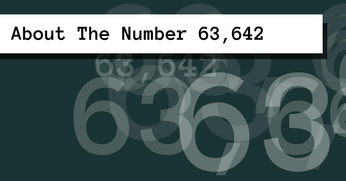 About The Number 63,642