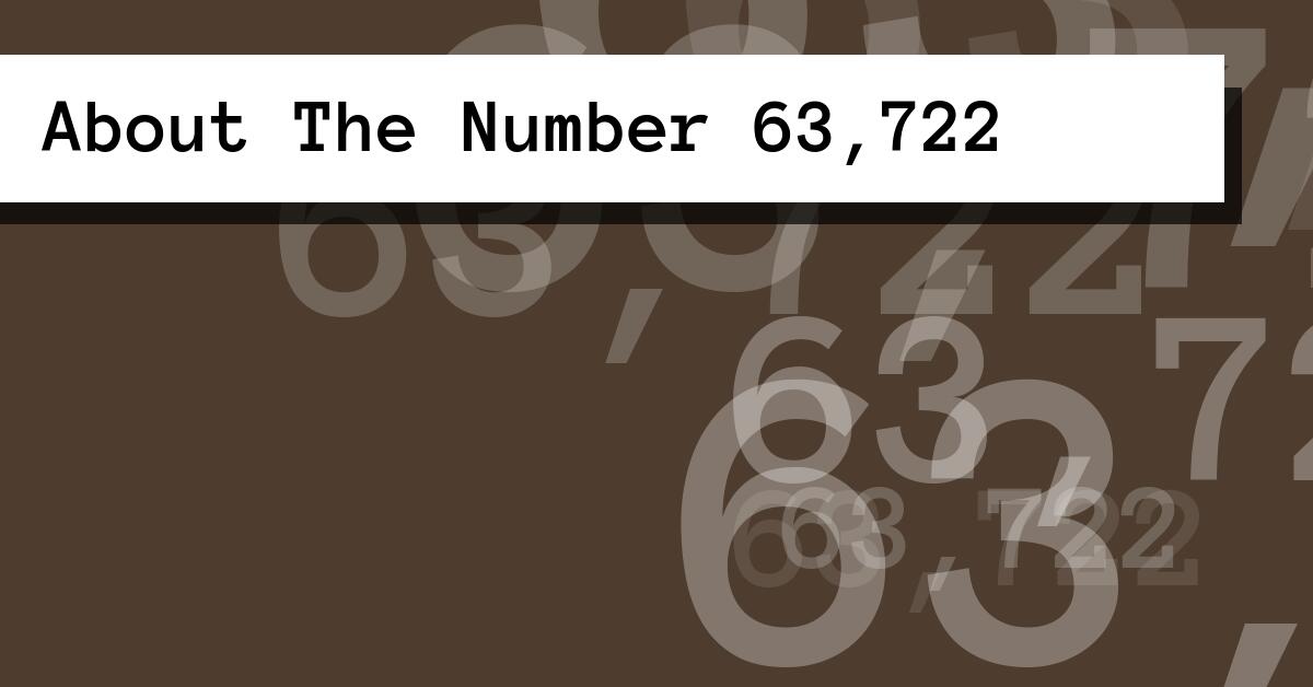 About The Number 63,722