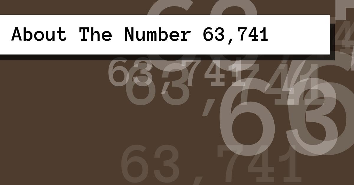 About The Number 63,741
