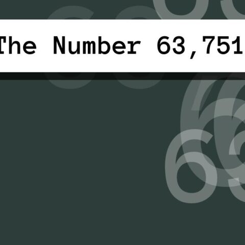 About The Number 63,751