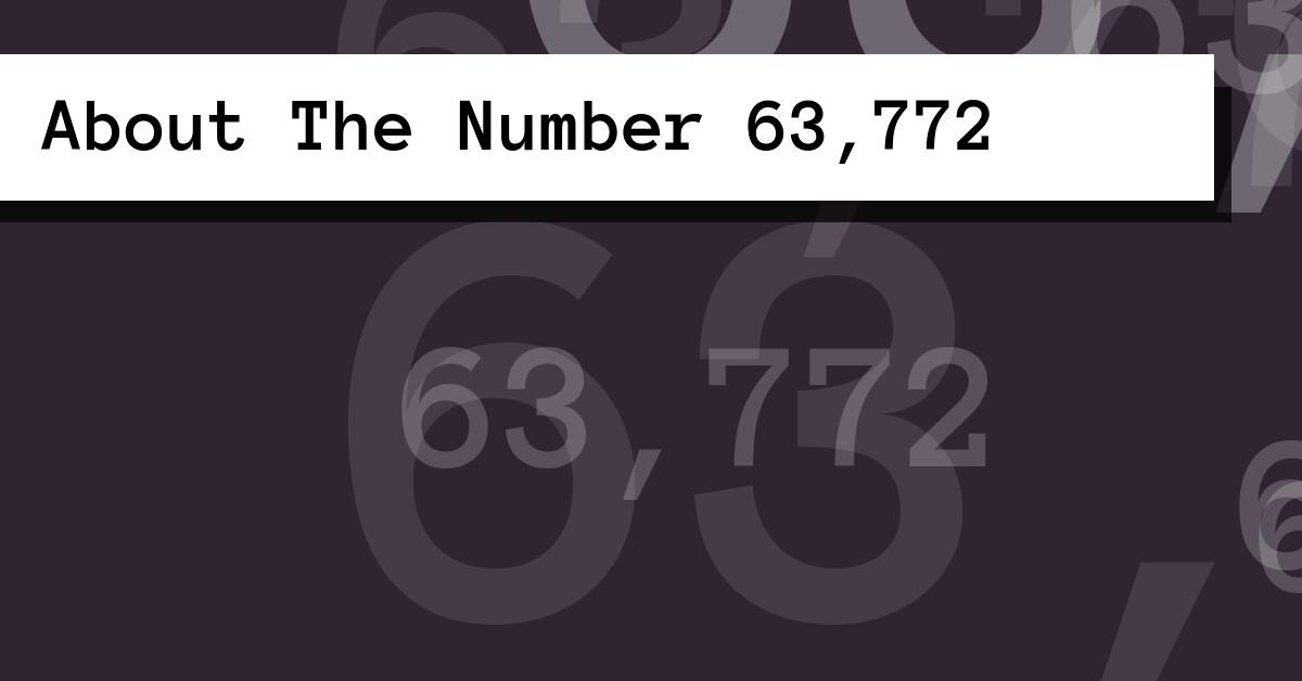About The Number 63,772