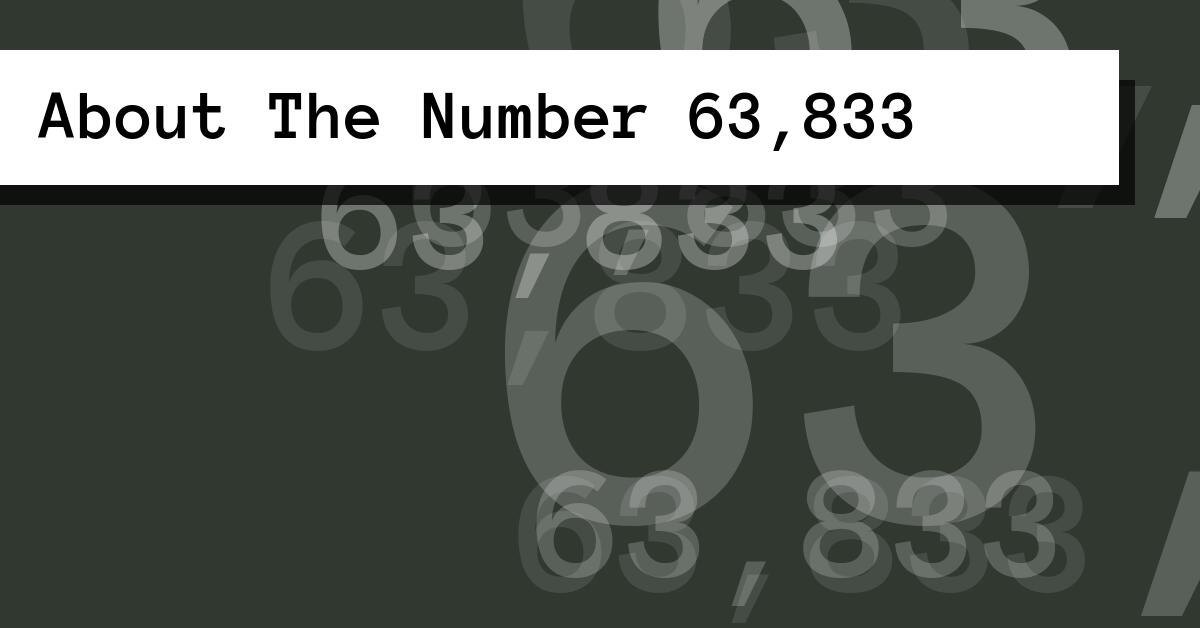 About The Number 63,833