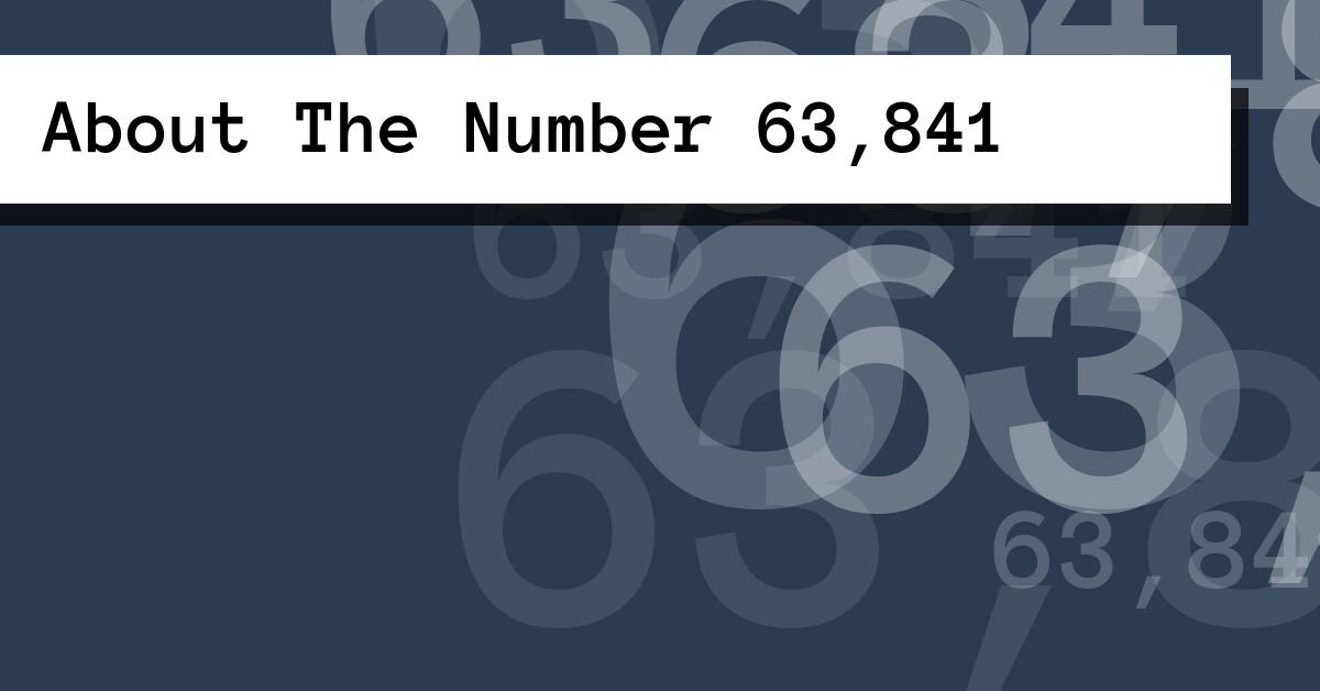 About The Number 63,841